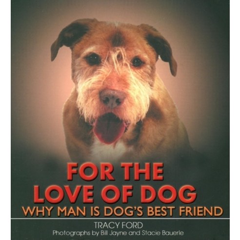 For the Love of Dog: Why Man Is Dog''s Best Friend Paperback, Cumberland House Publishing, English, 9781684424450