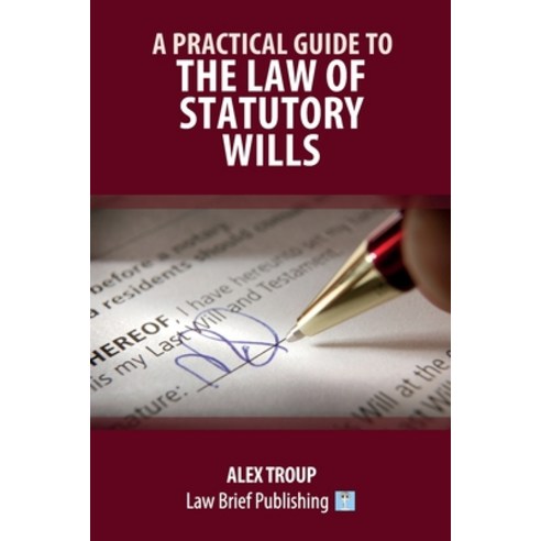 (영문도서) A Practical Guide to the Law of Statutory Wills Paperback, Law Brief Publishing, English, 9781913715724