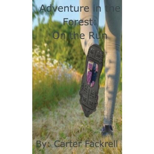 (영문도서) Adventure in the Forest: On the Run Hardcover, Carter Fackrell, English, 9781088190753