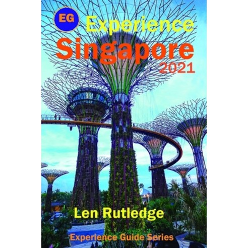 Experience Singapore 2021 Paperback, Independently Published, English, 9798588243360