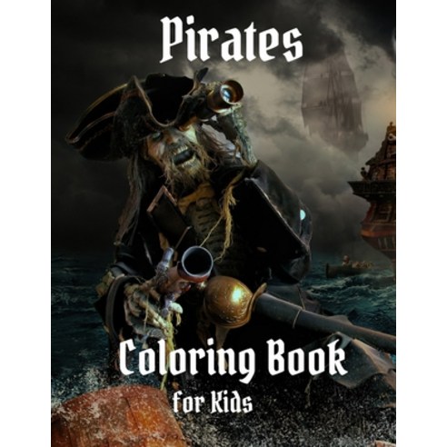 (영문도서) PIRATES Coloring Book for Kids: Amazing PIRATES Coloring Book for Kids -Great Gift for Boys &... Paperback, Gary Fergusson, English, 9786336474241