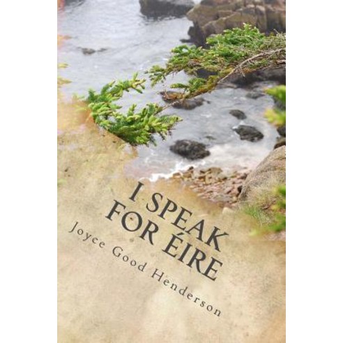 (영문도서) I Speak for Eire Paperback, Createspace Independent Pub..., English, 9781508480303