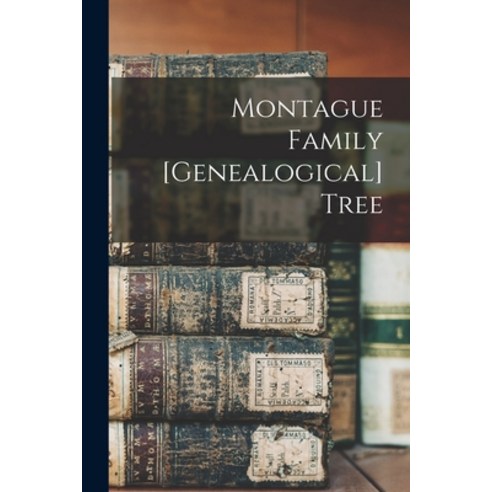 (영문도서) Montague Family [genealogical] Tree Paperback, Legare Street Press, English, 9781013911002