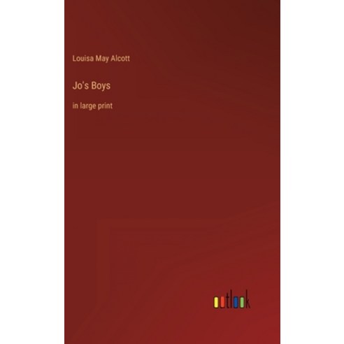 (영문도서) Jo''s Boys: in large print Hardcover, Outlook Verlag, English, 9783368328399