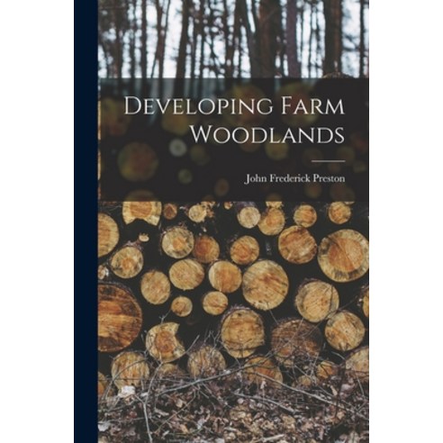 (영문도서) Developing Farm Woodlands Paperback, Hassell Street Press, English, 9781014903617