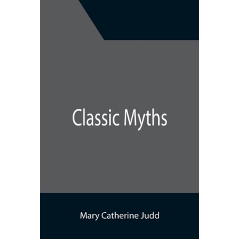 (영문도서) Classic Myths Paperback, Alpha Edition, English, 9789355395979