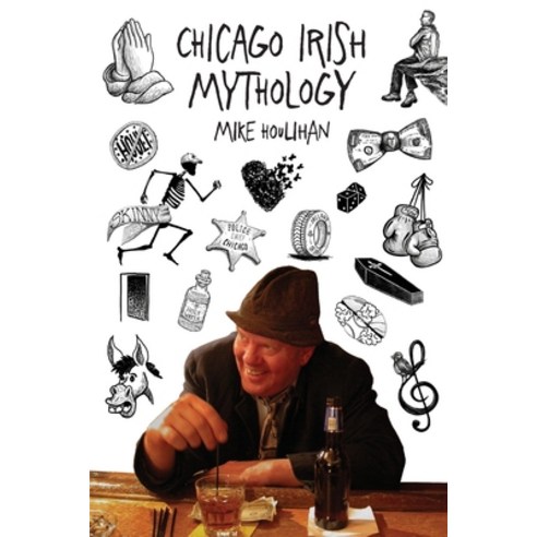 (영문도서) Chicago Irish Mythology Paperback, Abbeyfeale Press Ltd., English, 9781662935473