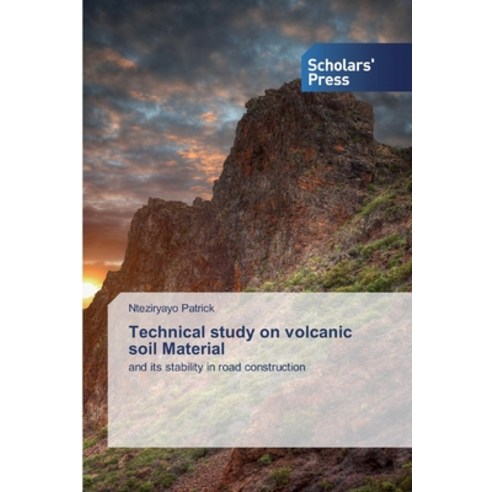 Technical study on volcanic soil Material Paperback, Scholars'' Press