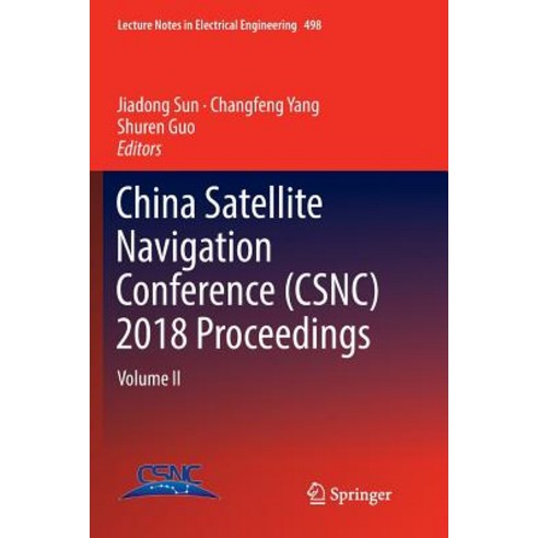 (영문도서) China Satellite Navigation Conference (Csnc) 2018 Proceedings: Volume II Paperback, Springer, English, 9789811343094