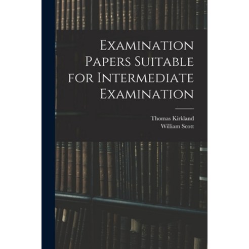 (영문도서) Examination Papers Suitable for Intermediate Examination [microform] Paperback, Legare Street Press, English, 9781015372467