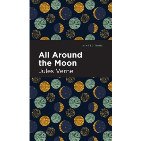 (영문도서) All Around the Moon Hardcover, Mint Editions, English, 9781513209340