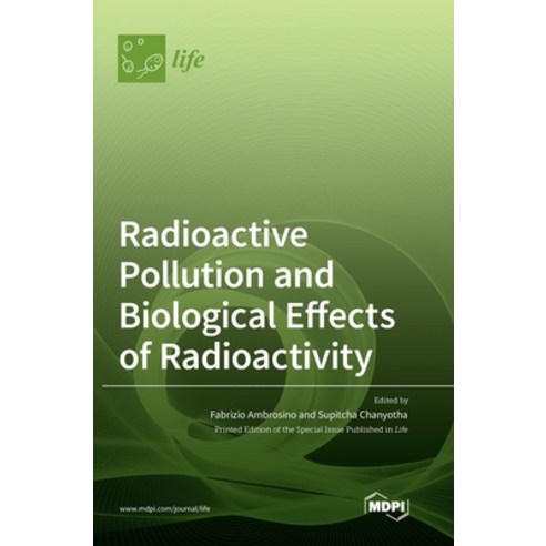 (영문도서) Radioactive Pollution and Biological Effects of Radioactivity Hardcover, Mdpi AG, English, 9783036567679