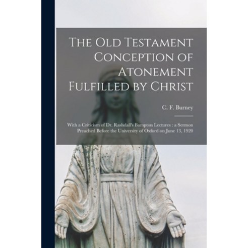 (영문도서) The Old Testament Conception of Atonement Fulfilled by Christ [microform]: With a Criticism o... Paperback, Legare Street Press, English, 9781015141575