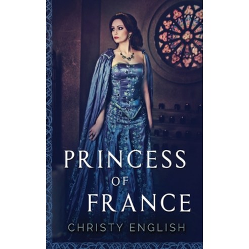 (영문도서) Princess Of France Hardcover, Next Chapter, English, 9784867459669