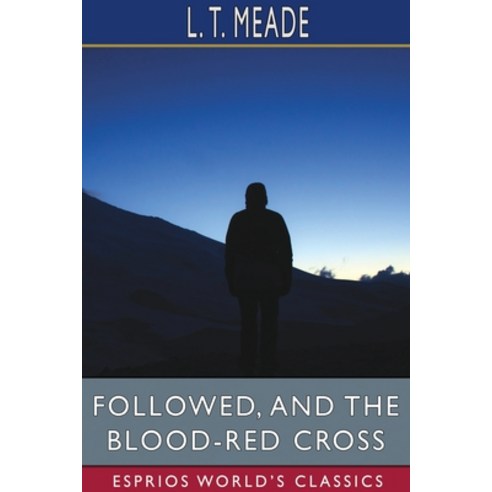 Followed and The Blood-Red Cross (Esprios Classics) Paperback, Blurb, English, 9781034145028