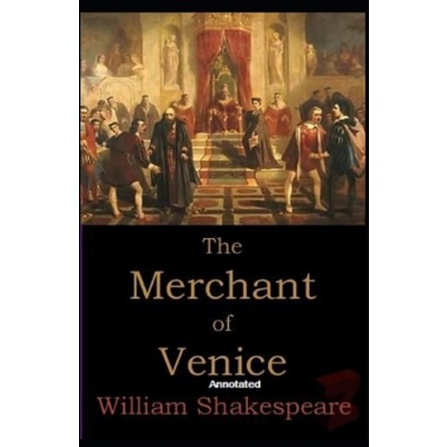 The Merchant of Venice Annotated Paperback, Independently Published, English, 9798739613158