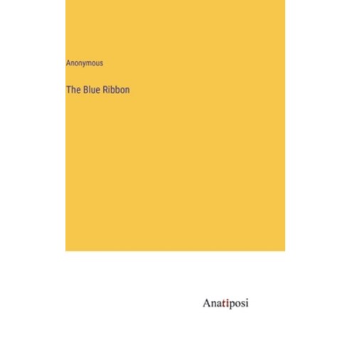 (영문도서) The Blue Ribbon Hardcover, Anatiposi Verlag, English, 9783382506513