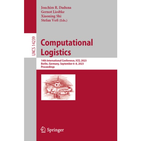 (영문도서) Computational Logistics: 14th International Conference ICCL 2023 Berlin Germany September... Paperback, Springer, English, 9783031436116