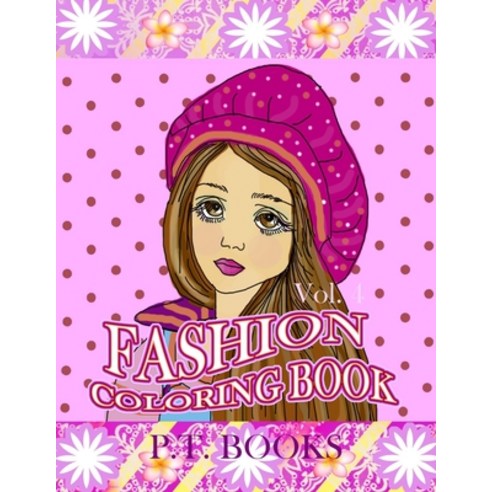 Fashion Coloring Book: Volume 4 - For girls teens and adults. Paperback, Createspace Independent Pub..., English, 9781548629793