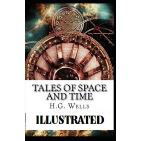 Tales of Space and Time Illustrated Paperback, Amazon Digital Services LLC..., English, 9798737426859
