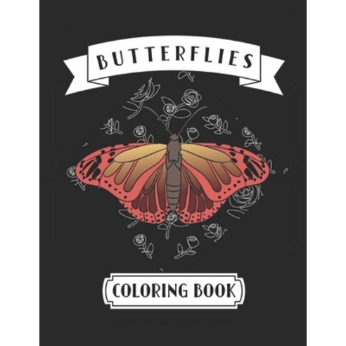 Butterflies Coloring Book: For Adults and Teenage Girls Paperback, Independently Published