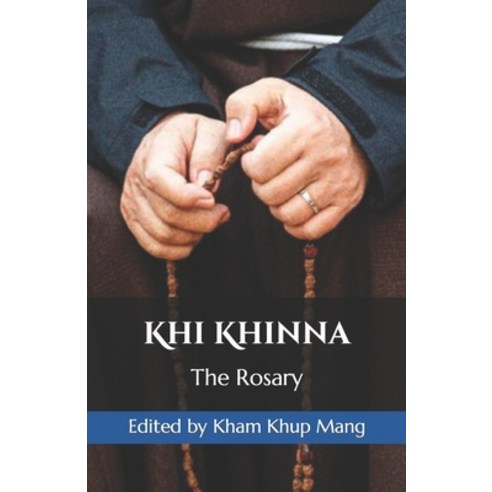 (영문도서) Khi Khinna: The Rosary Paperback, Independently Published, English, 9798386867454