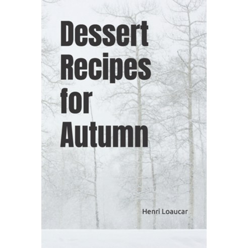 (영문도서) Dessert Recipes for Autumn Paperback, Independently Published, English, 9798851848391
