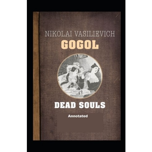 Dead Souls Annotated Paperback, Independently Published, English, 9798747705692