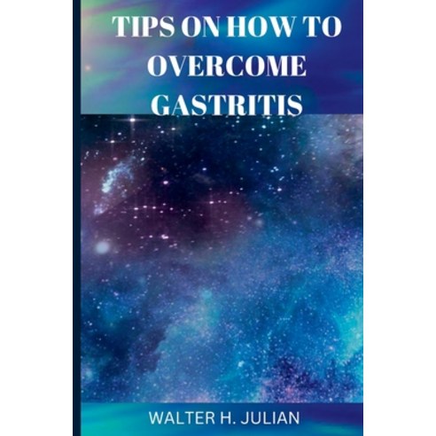 (영문도서) Tips on How to Overcome Gastritis Paperback, Independently Published, English, 9798366619882