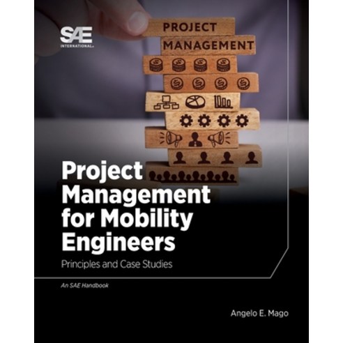 Project Management for Mobility Engineers: Principles and Case Studies Paperback, SAE International, English, 9780768093575