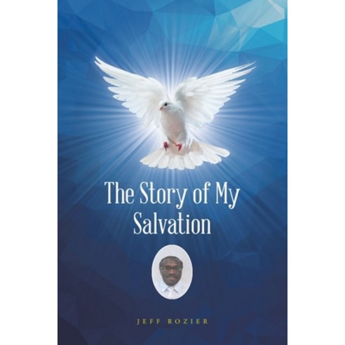 The Story of My Salvation Paperback, Christian Faith Publishing,..., English, 9781098078195