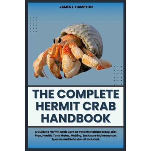 (영문도서) The Complete Hermit Crab Handbook: A Guide to Hermit Crab Care as Pets: Its Habitat Setup Di... Paperback, Independently Published, English, 9798879151411