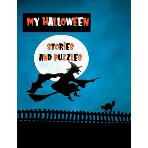 (영문도서) My Halloween Stories and Puzzles: Kids'' Workbook for Fun and Creative Learning with Cryptogra... Paperback, Independently Published, English, 9781692477332