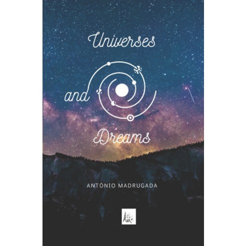 (영문도서) Universes and Dreams Paperback, Independently Published, English, 9798372406896