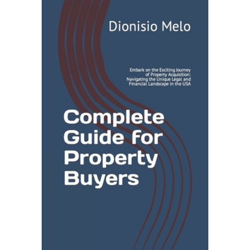 (영문도서) Complete Guide for Property Buyers: Embark on the Exciting Journey of Property Acquisition: N... Paperback, Independently Published, English, 9798877458321