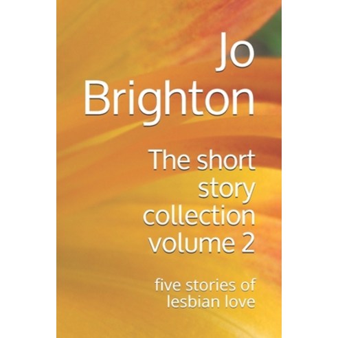 The short story collection volume 2: five stories of lesbian love Paperback, Independently Published, English, 9798712624232