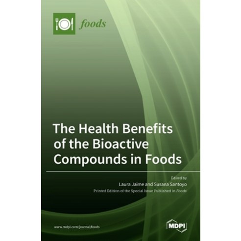 (영문도서) The Health Benefits of the Bioactive Compounds in Foods Hardcover, Mdpi AG, English, 9783036511566