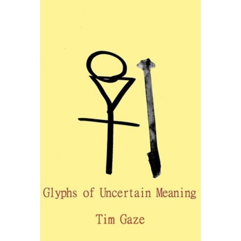 (영문도서) Glyphs of Uncertain Meaning Paperback, Post-Asemic Press, English, 9781734866230