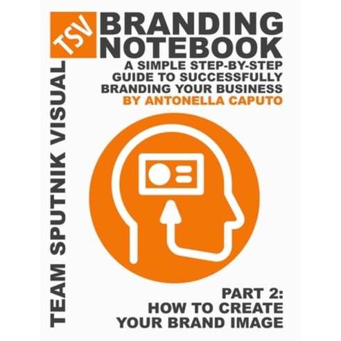 (영문도서) branding notebook - part 2 how to create your brand image Paperback, Lulu.com, English, 9781678078935