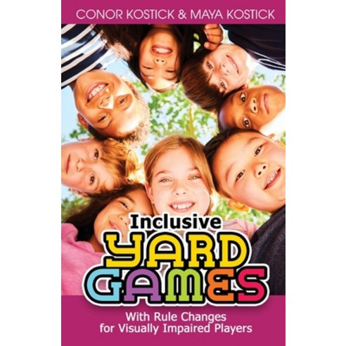 Inclusive Yard Games: With Rule Changes for Visually Impaired Players Paperback, Curses & Magic