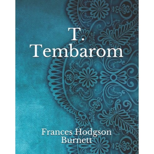 T. Tembarom Paperback, Independently Published, English, 9798738715488