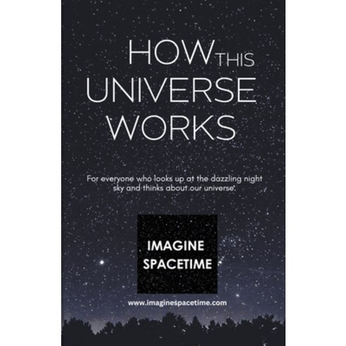 (영문도서) How This Universe Works Paperback, Imagine Spacetime, English, 9798224341368