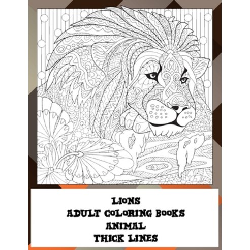 Adult Coloring Books Thick Lines - Animal - Lions Paperback, Independently Published, English, 9798708104939