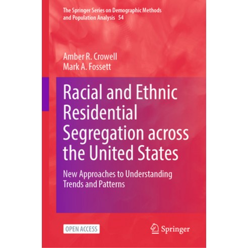 (영문도서) Racial and Ethnic Residential Segregation Across the United States: New Approaches to Underst... Paperback, Springer, English, 9783031386039
