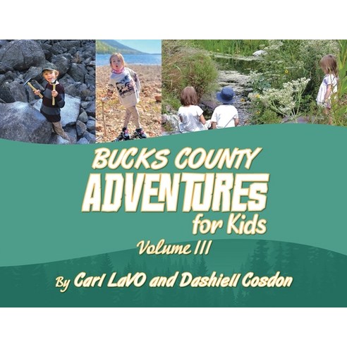 (영문도서) Bucks County Adventures for Kids: Volume III Paperback, Outskirts Press, English, 9781977266026