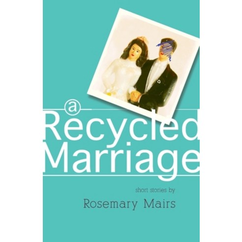 (영문도서) A Recycled Marriage Paperback, Cinnamon Press, English, 9781788649322