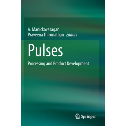 (영문도서) Pulses: Processing and Product Development Paperback, Springer, English, 9783030413781