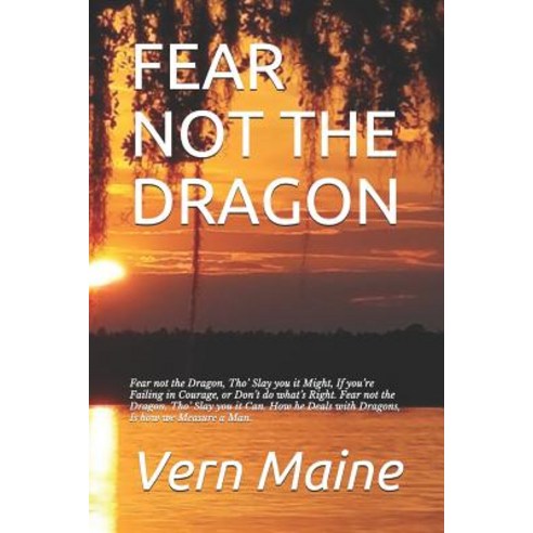 Fear Not the Dragon: Fear not the Dragon Tho'' Slay you it Might If you''re Failing in Courage or D... Paperback, Independently Published