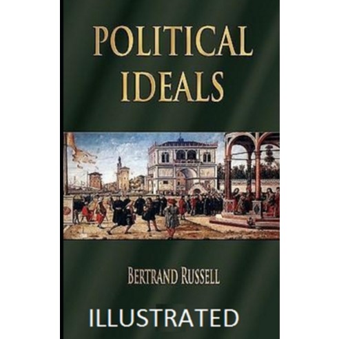 Political Ideals Illustrated Paperback, Independently Published, English, 9798709152489