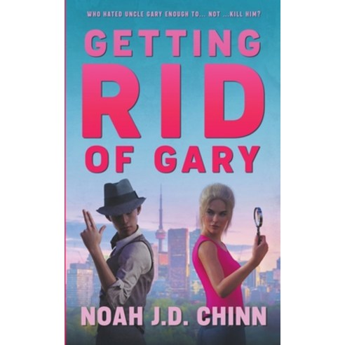 (영문도서) Getting Rid of Gary Paperback, Noah Chinn Books, English, 9798201129354
